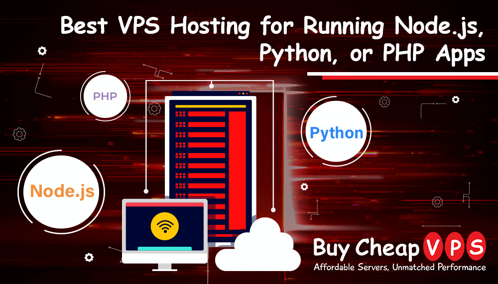 Best VPS Hosting for Running Node.js, Python, or PHP Apps